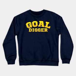 Goal Digger Tee Shirt Crewneck Sweatshirt